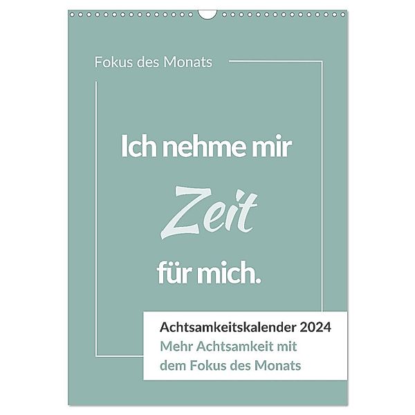 Achtsamkeitskalender 2024: Mehr Achtsamkeit mit dem Fokus des Monats (Wandkalender 2024 DIN A3 hoch), CALVENDO Monatskalender, Calvendo, ICH.Momente