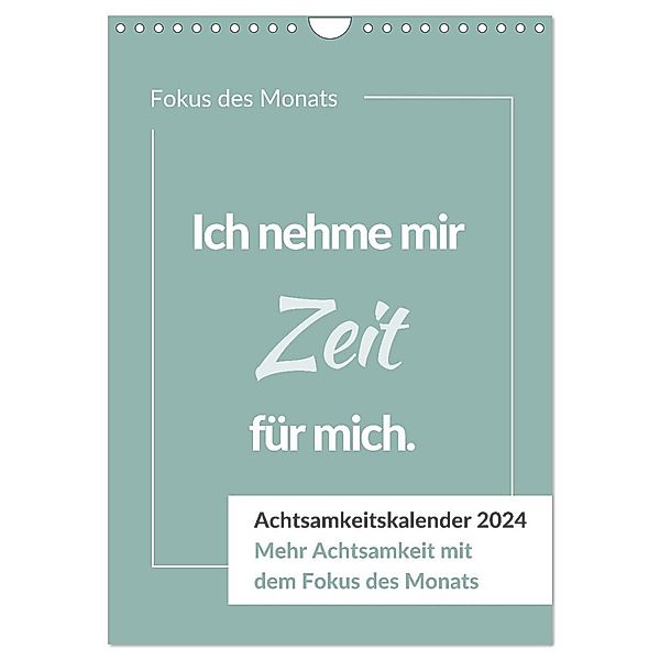 Achtsamkeitskalender 2024: Mehr Achtsamkeit mit dem Fokus des Monats (Wandkalender 2024 DIN A4 hoch), CALVENDO Monatskalender, Calvendo, ICH.Momente