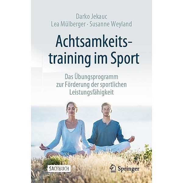 Achtsamkeitstraining im Sport, Darko Jekauc, Lea Mülberger, Susanne Weyland