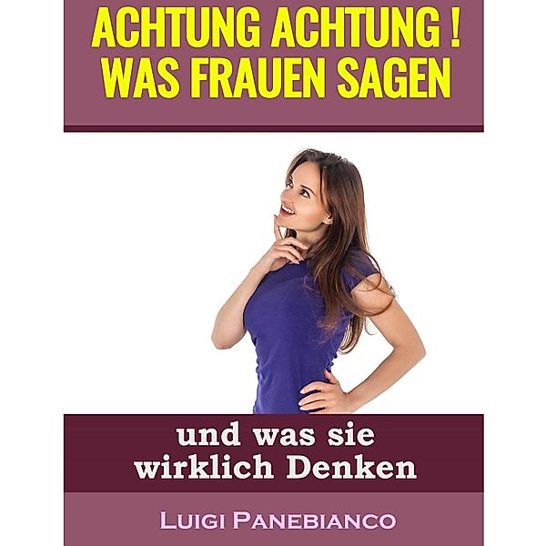 Achtung Achtung Was Frauen sagen, Luigi Panebianco