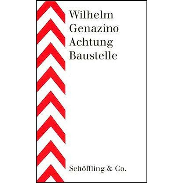 Achtung Baustelle, Wilhelm Genazino