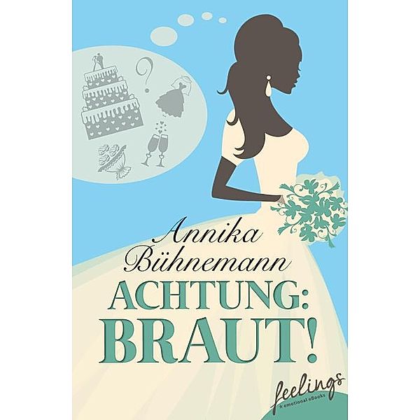 Achtung: Braut!, Annika Bühnemann