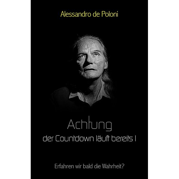 Achtung der Countdown läuft bereits I, Alessandro de Poloni