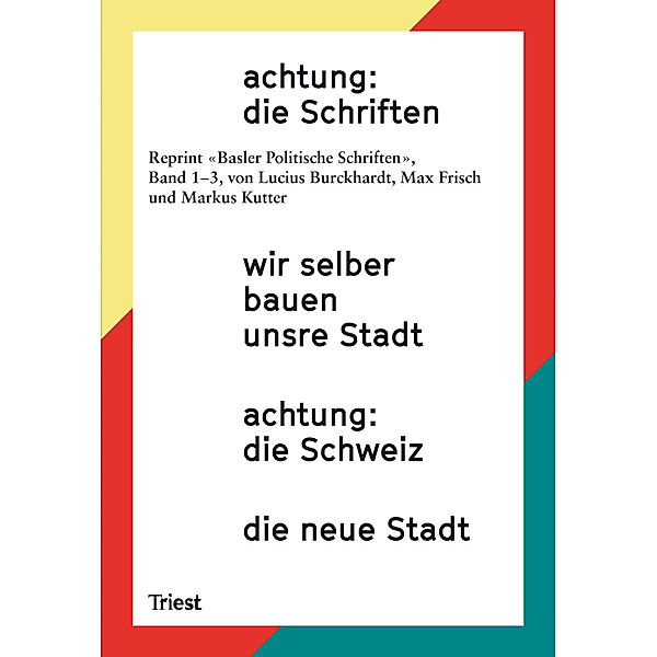 achtung: die Schriften, Lucius Burckhardt, Max Frisch, Markus Kutter