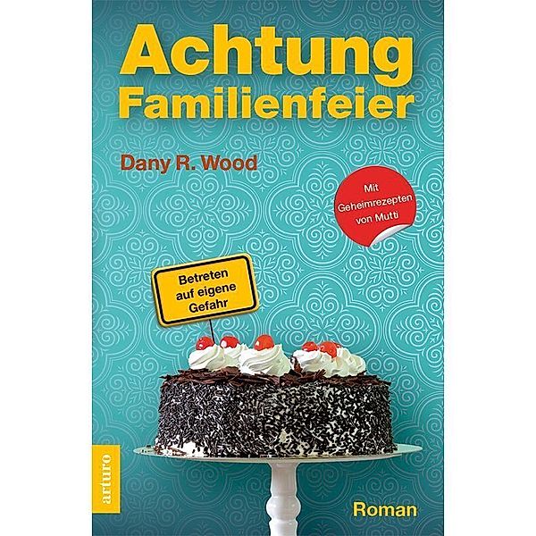 Achtung Familienfeier, Dany R Wood