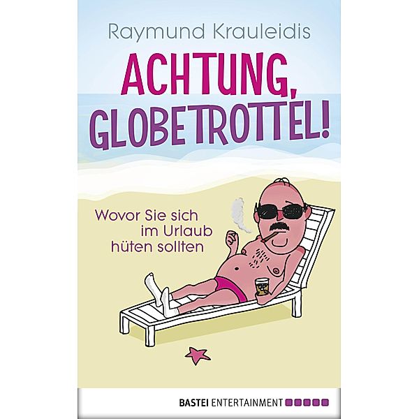 Achtung, Globetrottel!, Raymund Krauleidis