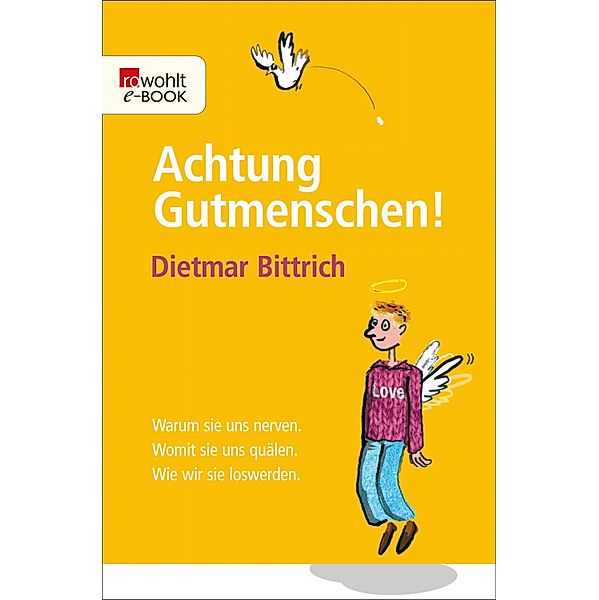 Achtung, Gutmenschen! / Sachbuch, Dietmar Bittrich