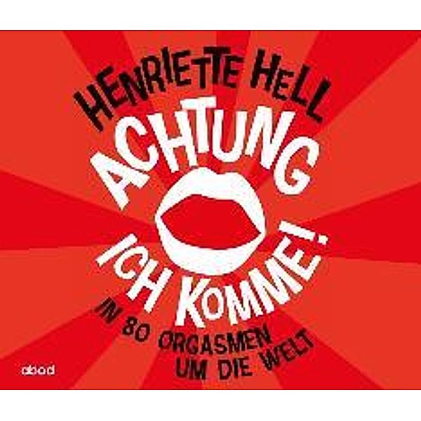 Achtung, ich komme!, Audio-CDs, Henriette Hell