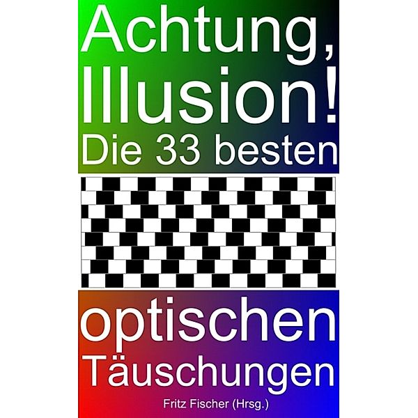 Achtung, Illusion!, Fritz Fischer