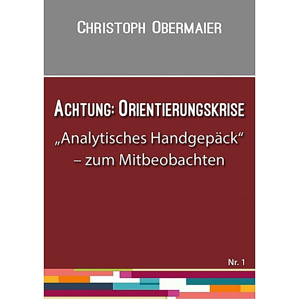 Achtung: Orientierungskrise, Christoph Obermaier