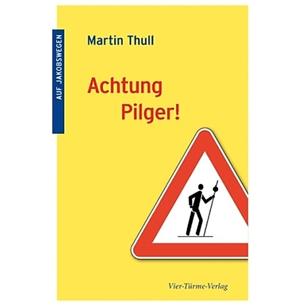 Achtung Pilger!, Martin Thull