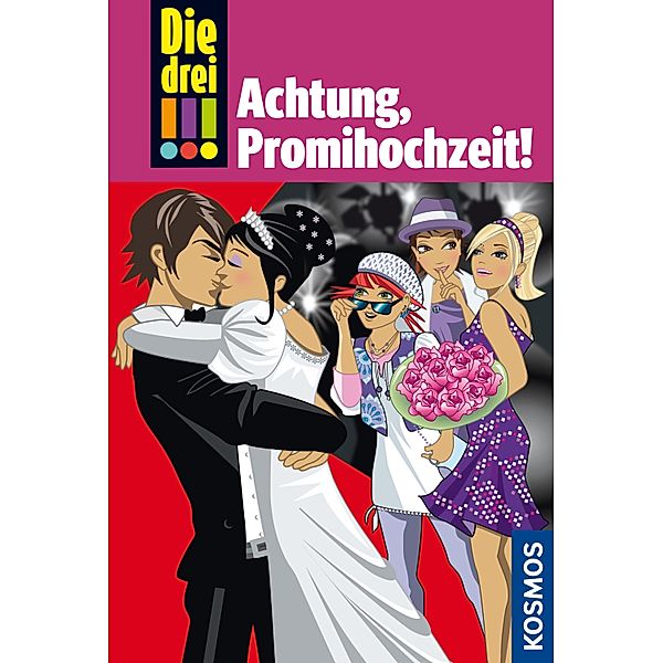 Achtung, Promihochzeit! / Die drei Ausrufezeichen Bd.28, Henriette Wich