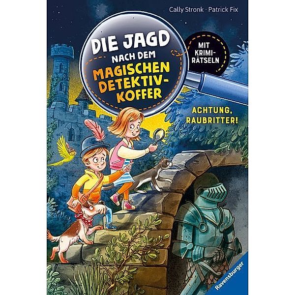 Achtung, Raubritter! / Die Jagd nach dem magischen Detektivkoffer Bd.4, Cally Stronk
