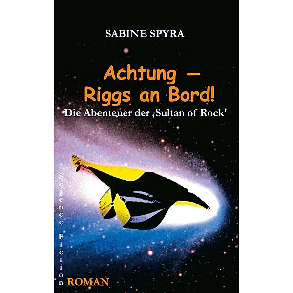 Achtung - Riggs an Bord!, Sabine Spyra