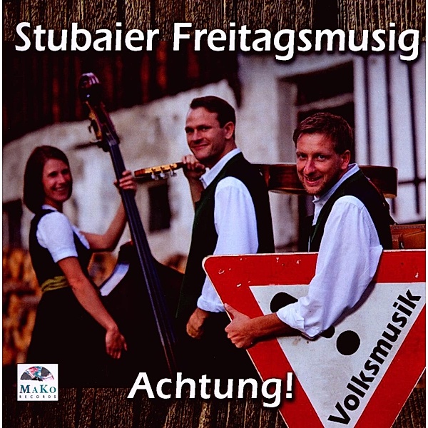 Achtung Volksmusik, Stubaier Freitagsmusig
