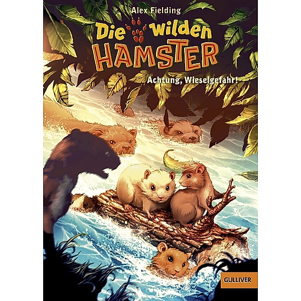 Achtung, Wieselgefahr! / Die wilden Hamster Bd.2, Alex Fielding