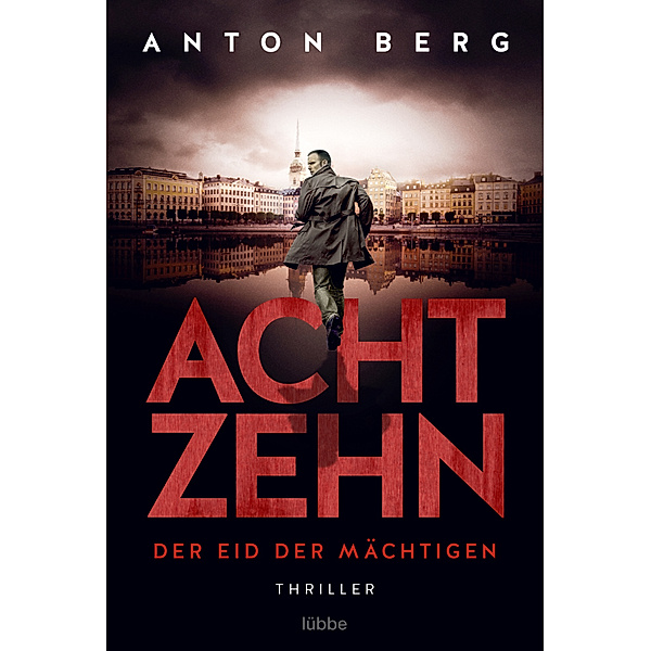 Achtzehn - Der Eid der Mächtigen, Anton Berg