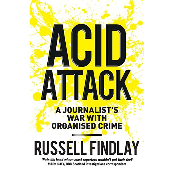 Acid Attack, Russell Findlay