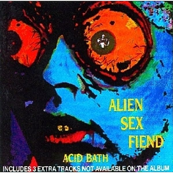Acid Bath (Expanded), Alien Sex Fiend