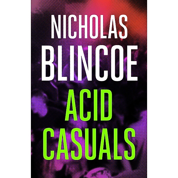 Acid Casuals, Nicholas Blincoe