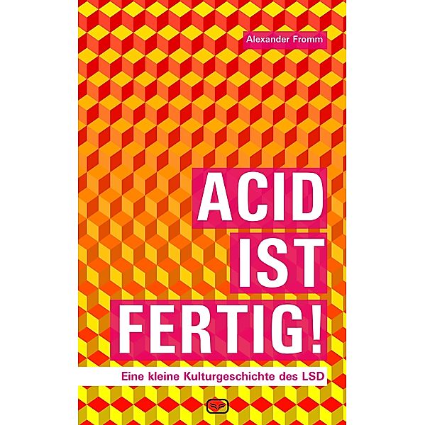 ACID IST FERTIG, Alexander Fromm