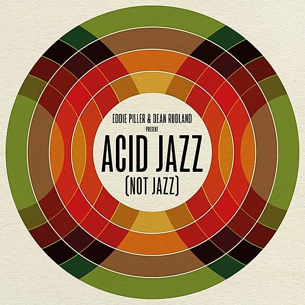 Acid Jazz (Not Jazz), Eddie Piller, Dean Rudland