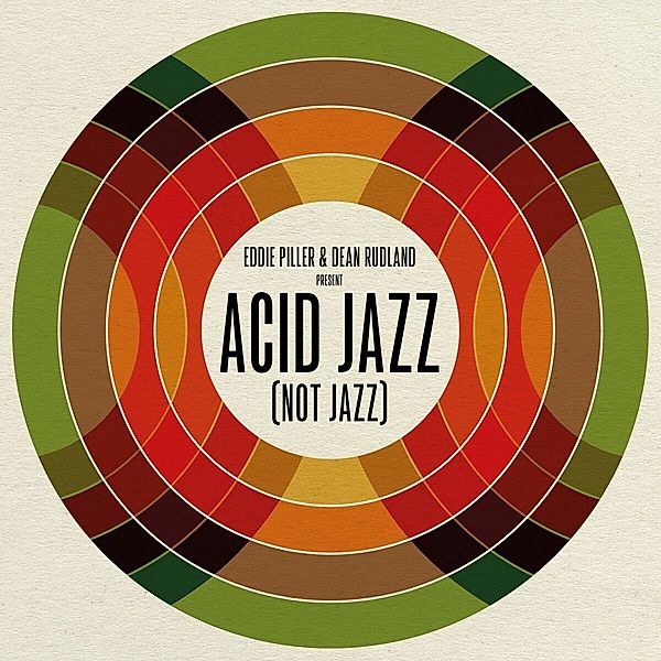 Acid Jazz (Not Jazz), Eddie Piller, Dean Rudland