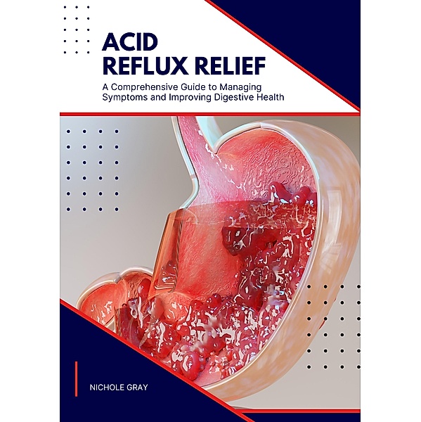 Acid Reflux Relief, Nichole Gray