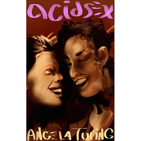 Acid Sex, Angela Turing