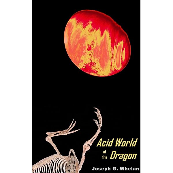 Acid World of the Dragon (Dragon World, #6), Joseph Whelan