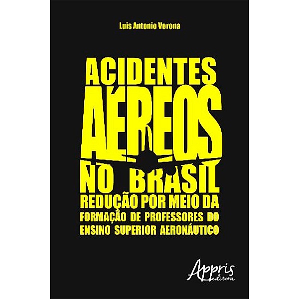 Acidentes aéreos no brasil / Educação e Pedagogia, Luis Antonio Verona