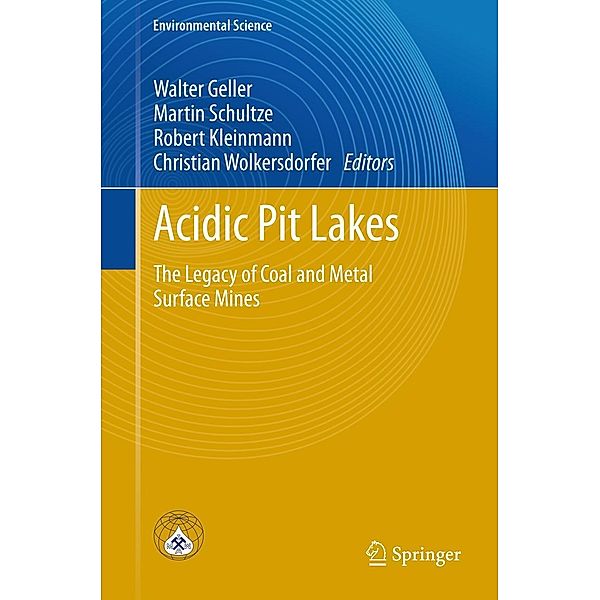 Acidic Pit Lakes / Environmental Science and Engineering, Walter Geller, Christian Wolkersdorfer, Martin Schultze, Robert Kleinmann