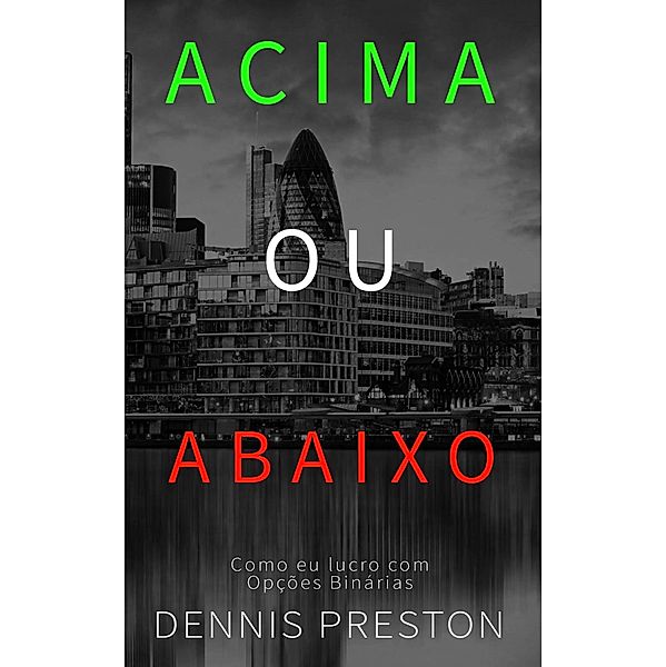 ACIMA ou ABAIXO, Dennis Preston