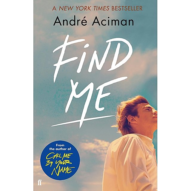 Aciman A Find Me Buch Von Andre Aciman Versandkostenfrei Weltbild De