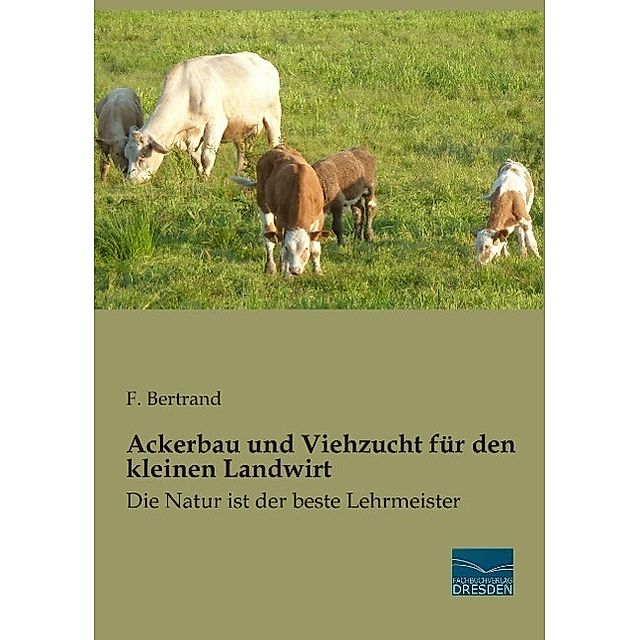 Ackerbau Und Viehzucht Fur Den Kleinen Landwirt Buch Versandkostenfrei