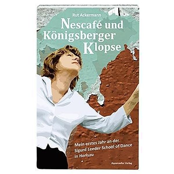 Ackermann, R: Nescafé und Königsberger Klopse, Rut Ackermann