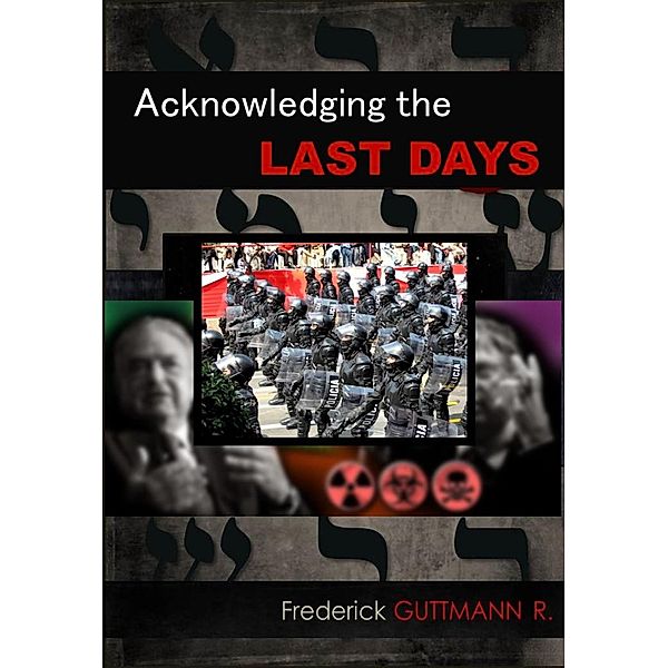 Acknowledging the Last Days, Frederick Guttmann