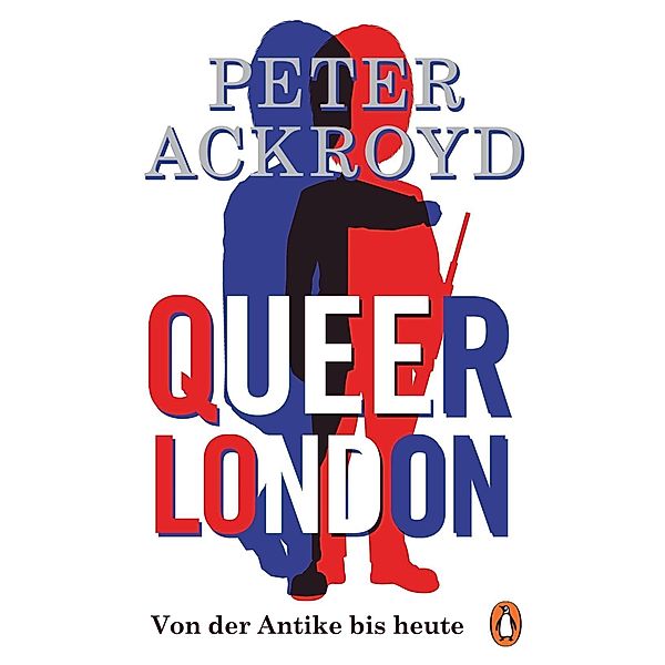 Ackroyd, P: Queer London, Peter Ackroyd
