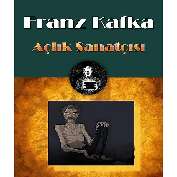 Açlik Sanatçisi, Franz Kafka