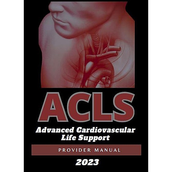 ACLS Advanced Cardiovascular Life Support Provider Manual 2023, Kelly Pearson