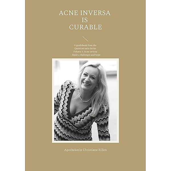 Acne inversa is curable / Quantum satis-Series Bd.1, Christiane Billen