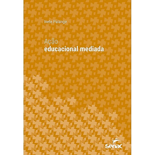 Ação educacional mediada / Série Universitária, Ivete Palange