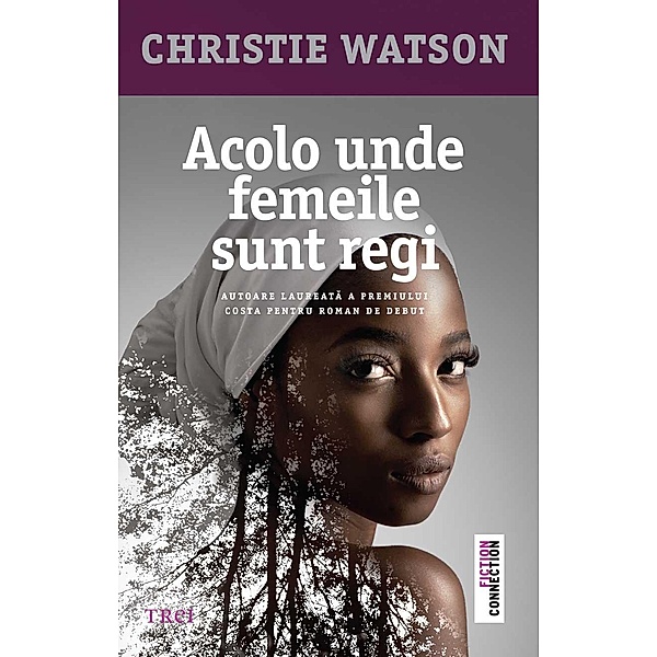 Acolo unde femeile sunt regi / Fiction connection, Christie Watson