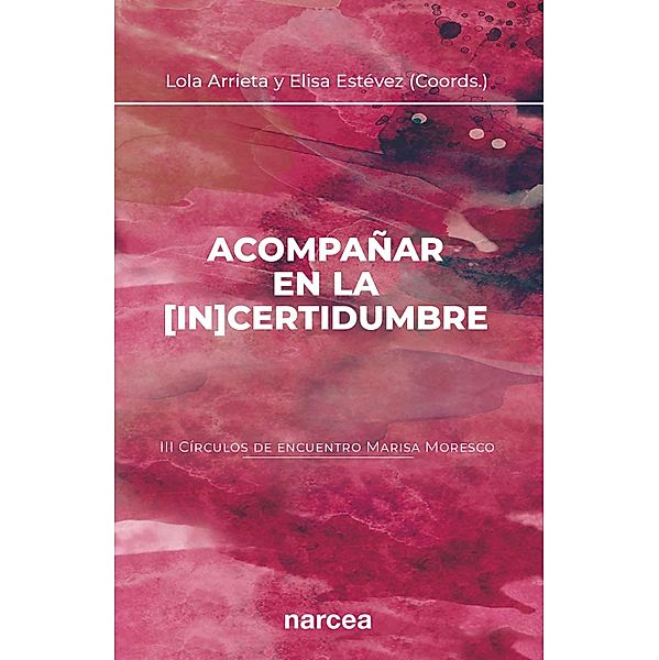 Acompañar en la [in]certidumbre / Libros de Espiritualidad Bd.3, Lola Arrieta Olmedo, Elisa Estévez López