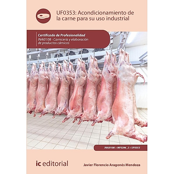 Acondicionamiento de la carne para su uso industrial. INAI0108, Javier Florencio Aragonés Mendoza