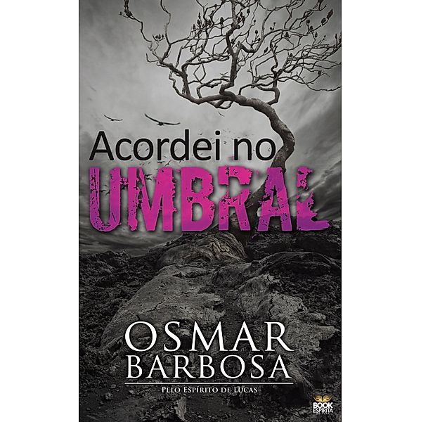 Acordei no Umbral, Osmar Barbos