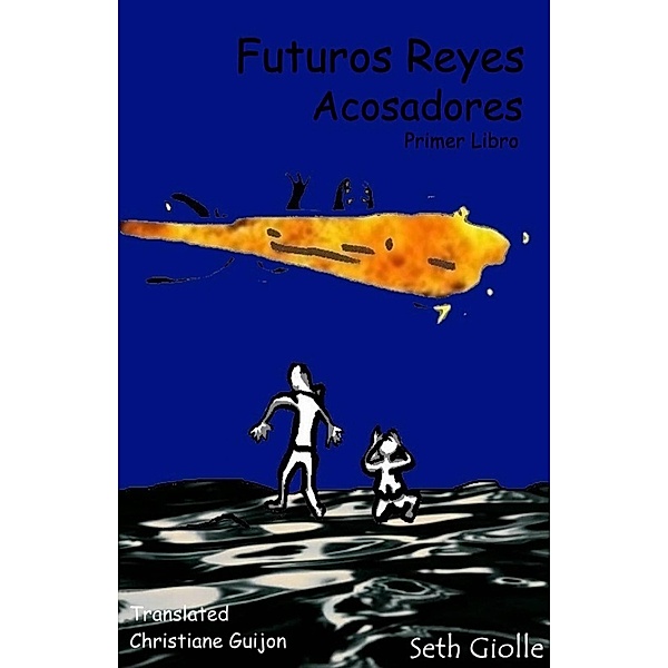 Acosadores (Futuros Reyes, #1) / Futuros Reyes, Seth Giolle