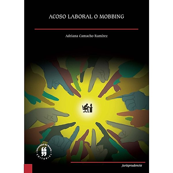 Acoso laboral o mobbing / Jurisprudencia Bd.3, Adriana Camacho-Ramírez