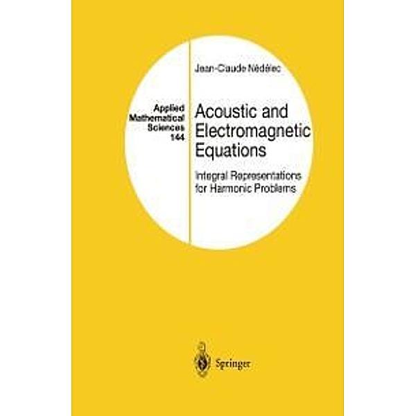 Acoustic and Electromagnetic Equations / Applied Mathematical Sciences Bd.144, Jean-Claude Nedelec