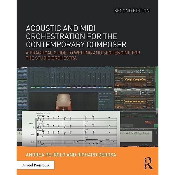 Acoustic and MIDI Orchestration for the Contemporary Composer, Andrea Pejrolo, Richard Derosa